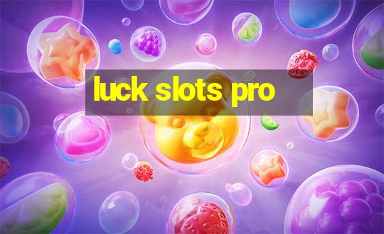 luck slots pro