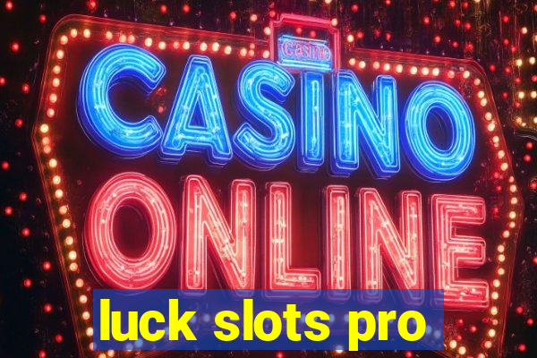 luck slots pro