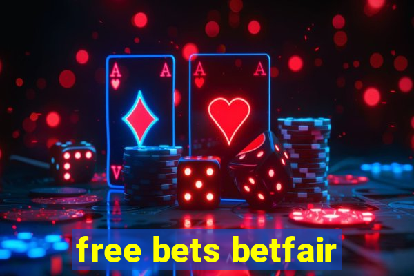 free bets betfair