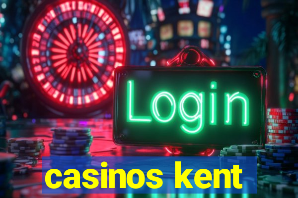 casinos kent