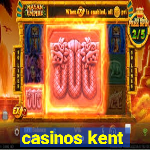 casinos kent