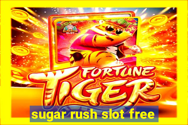 sugar rush slot free