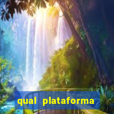 qual plataforma est谩 pagando