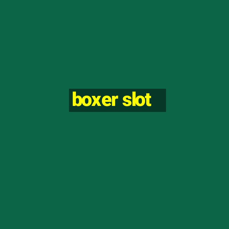 boxer slot