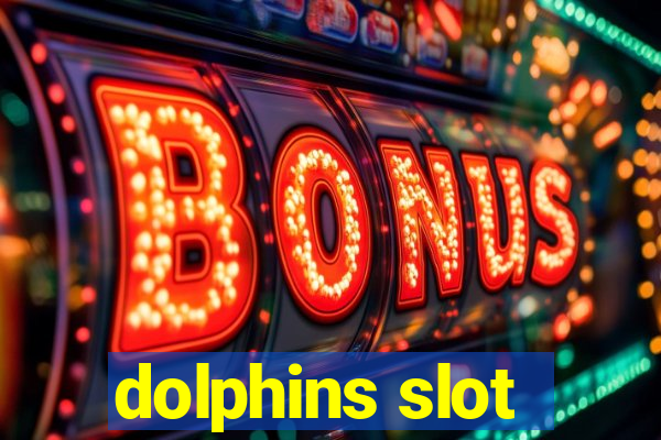 dolphins slot