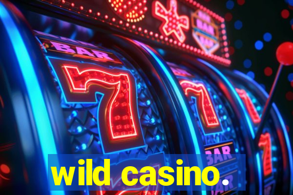 wild casino.