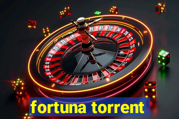 fortuna torrent