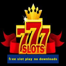 free slot play no downloads