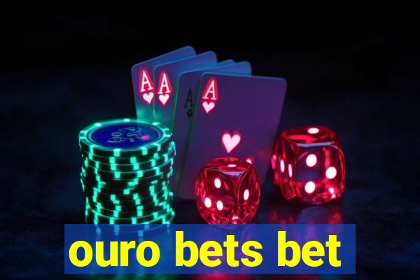 ouro bets bet