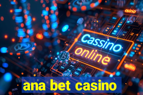 ana bet casino