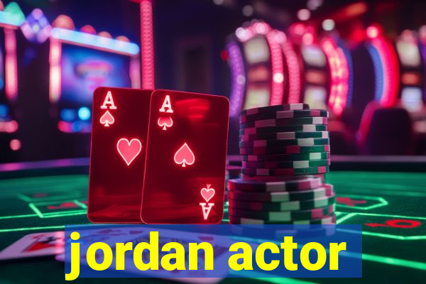 jordan actor