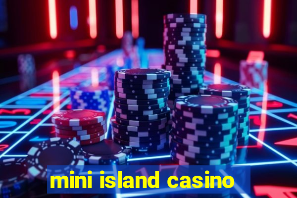 mini island casino