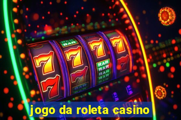 jogo da roleta casino