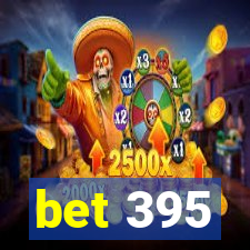 bet 395