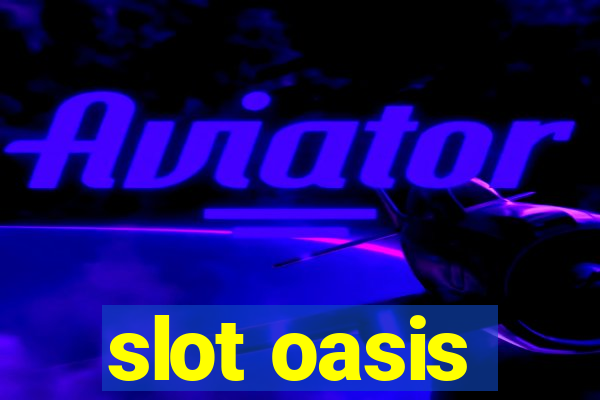 slot oasis