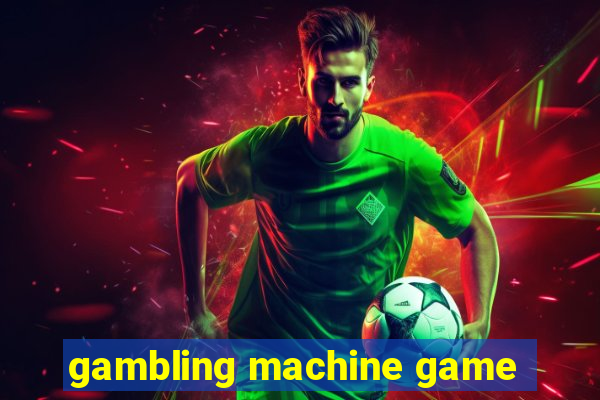 gambling machine game