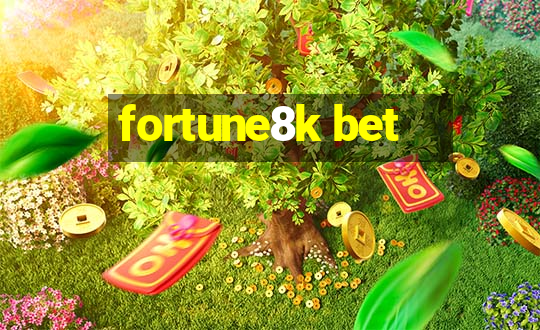 fortune8k bet