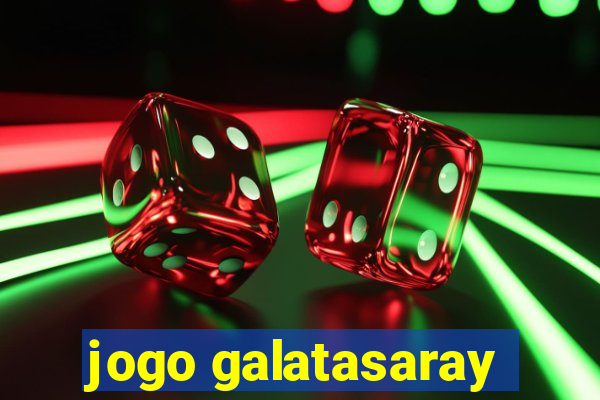 jogo galatasaray