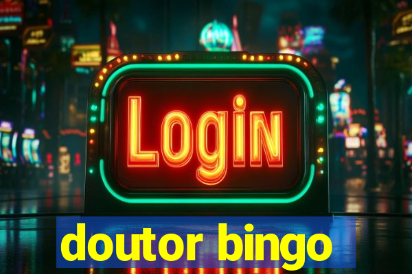 doutor bingo