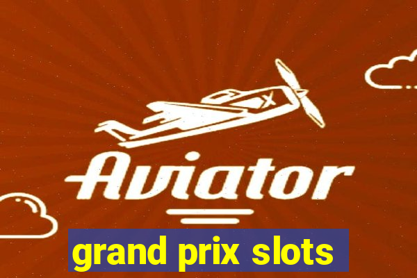 grand prix slots