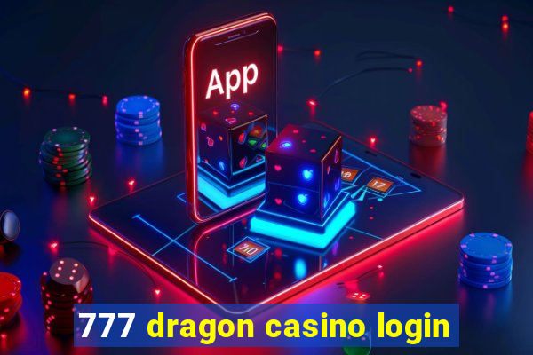 777 dragon casino login