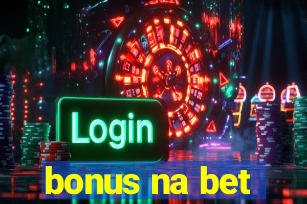 bonus na bet