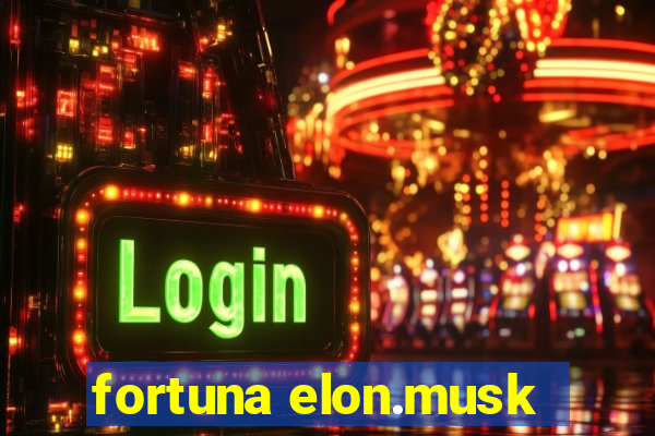 fortuna elon.musk