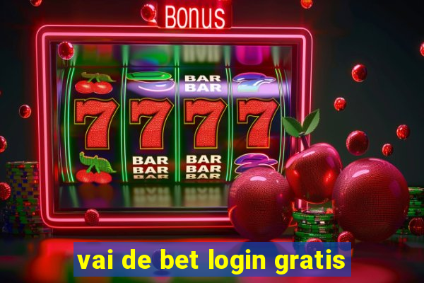 vai de bet login gratis