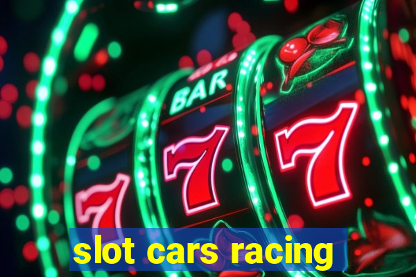 slot cars racing