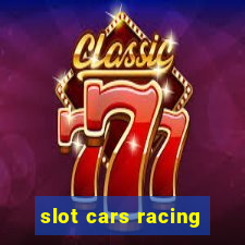 slot cars racing