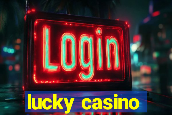 lucky casino