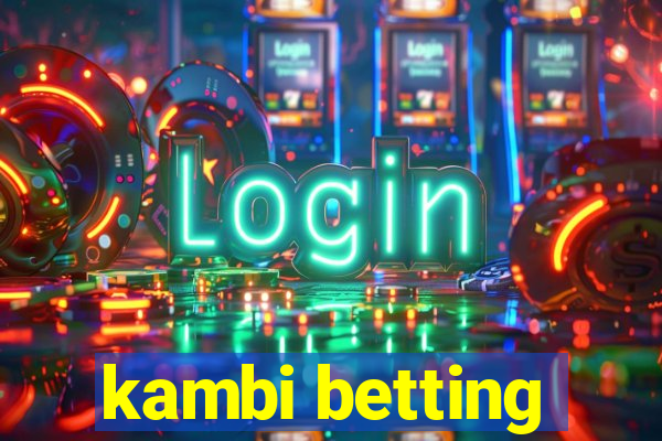 kambi betting