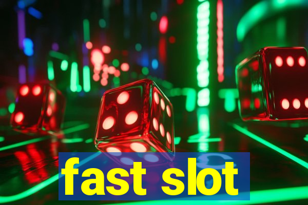 fast slot