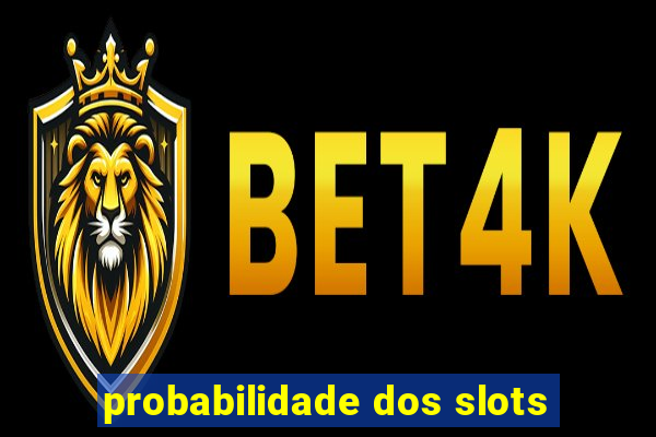 probabilidade dos slots