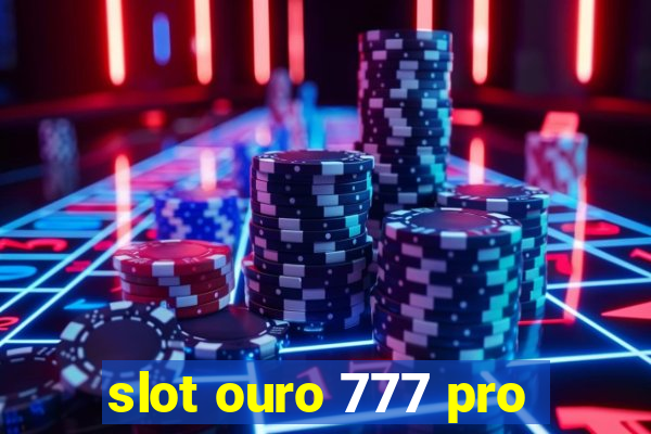 slot ouro 777 pro