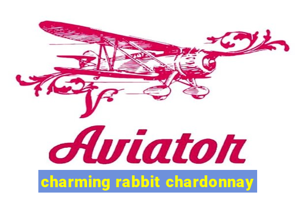 charming rabbit chardonnay