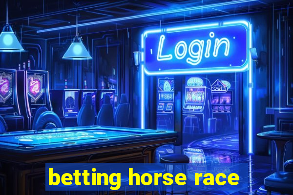 betting horse race