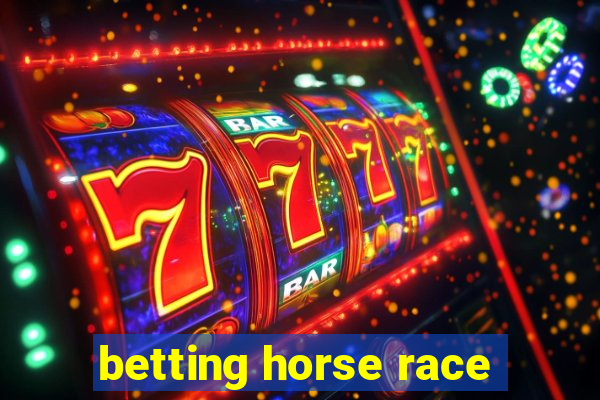 betting horse race