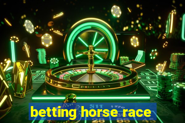 betting horse race