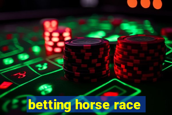 betting horse race