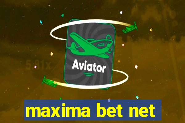 maxima bet net