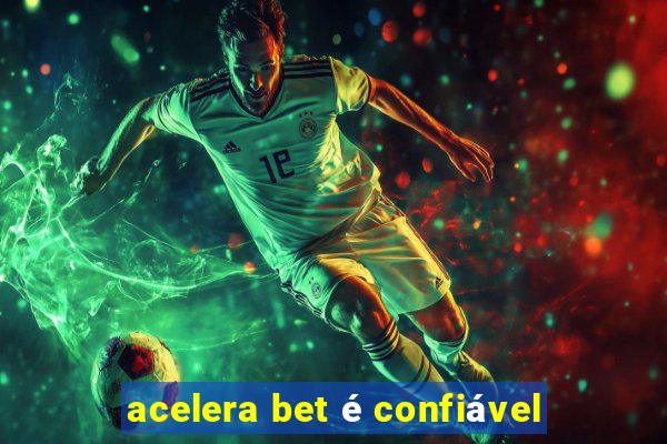 acelera bet é confiável