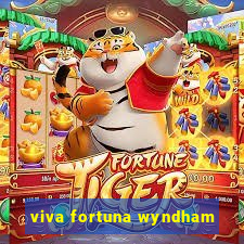 viva fortuna wyndham