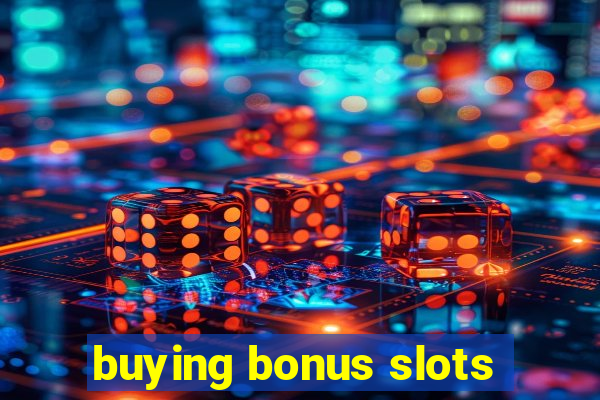 buying bonus slots