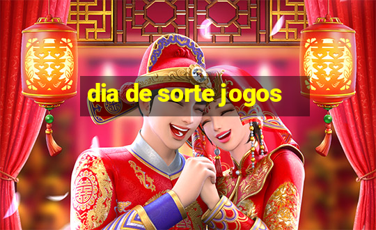 dia de sorte jogos