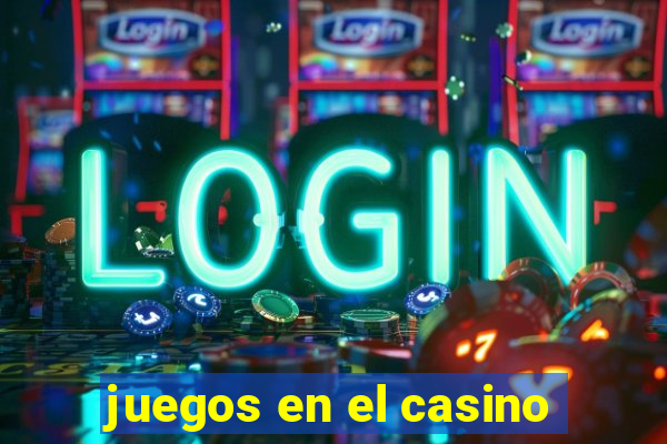 juegos en el casino