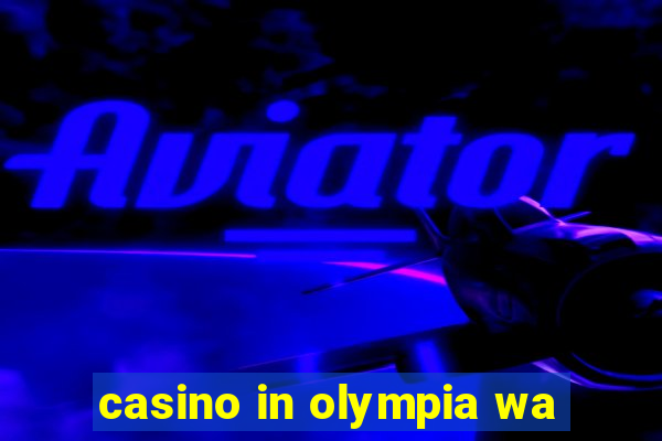 casino in olympia wa