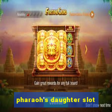 pharaoh's daughter slot