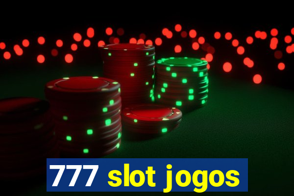 777 slot jogos