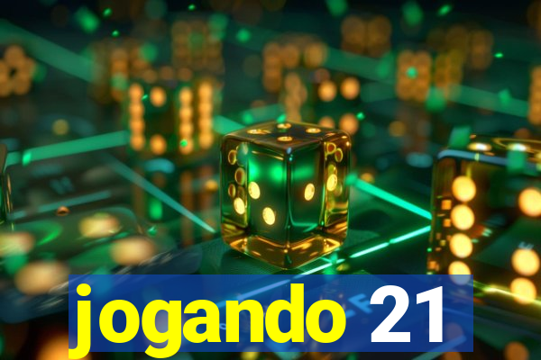 jogando 21